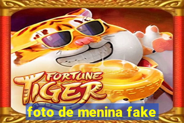 foto de menina fake